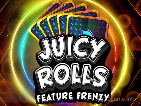 Juicy Rolls Feature Frenzy